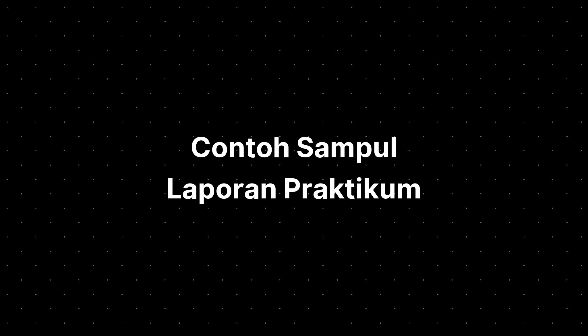 Contoh Sampul Laporan Praktikum - IMAGESEE